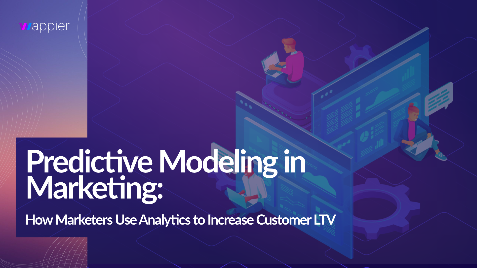 image for wappier article 'Predictive Modeling in Marketing: How Marketers Use Analytics to Increase Customer LTV'