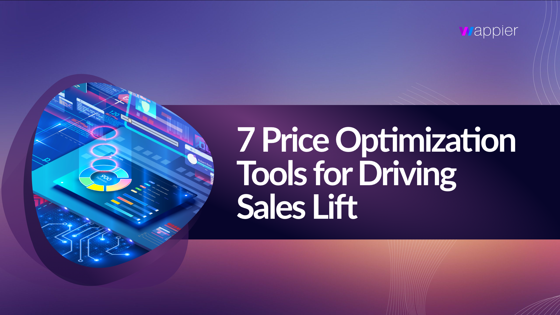 image for wappier article '7 Price Optimization Tools for Driving Sales Lift'