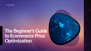 image for wappier article 'The Beginner's Guide to Ecommerce Price Optimization'