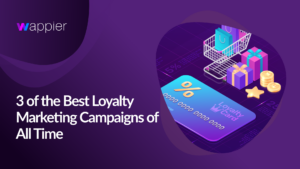 Read more about the article 3 of the Best Loyalty Marketing Campaigns of All Time