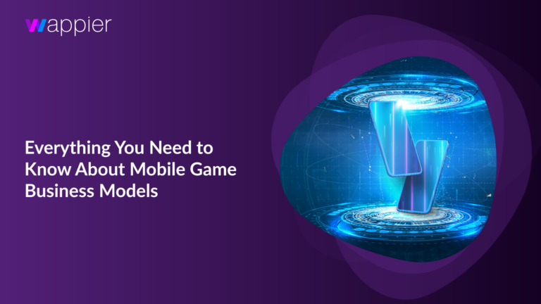 Everything You Need To Know About Mobile Game Business Models